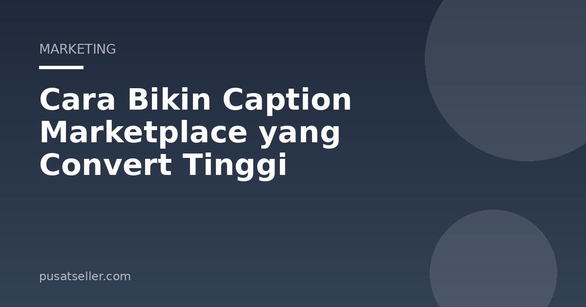 Ilustrasi Cara Bikin Caption Marketplace yang Convert Tinggi