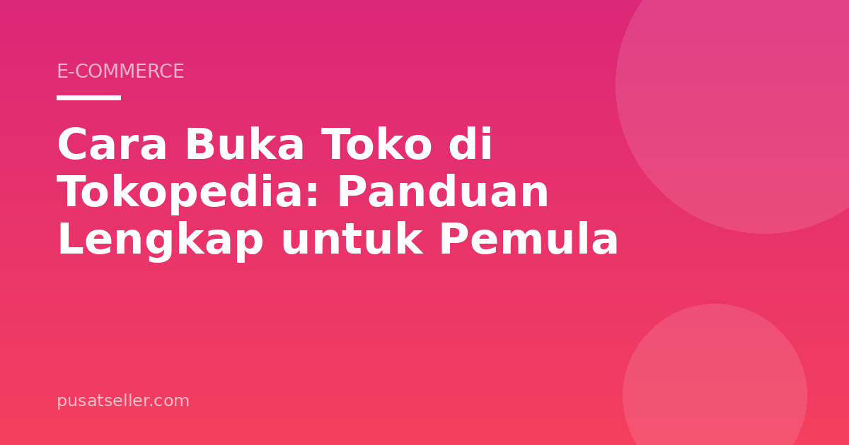 Ilustrasi Cara Buka Toko di Tokopedia: Panduan Lengkap untuk Pemula