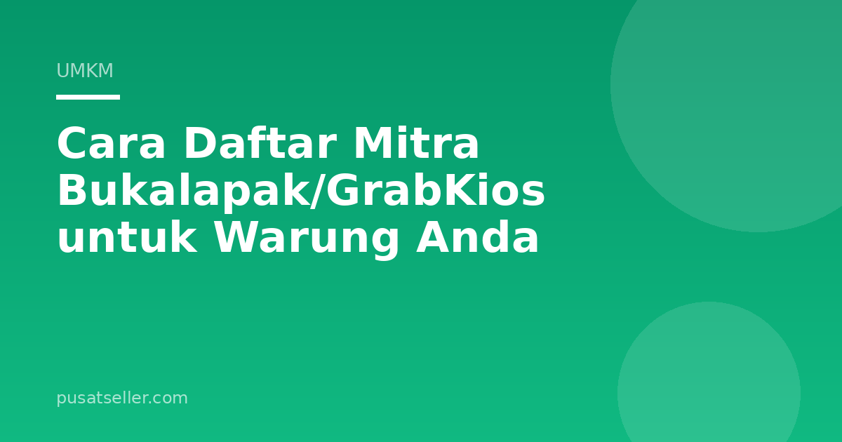 Ilustrasi Cara Daftar Mitra Bukalapak/GrabKios untuk Warung Anda