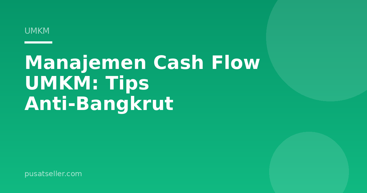 Ilustrasi Manajemen Cash Flow UMKM: Tips Anti-Bangkrut