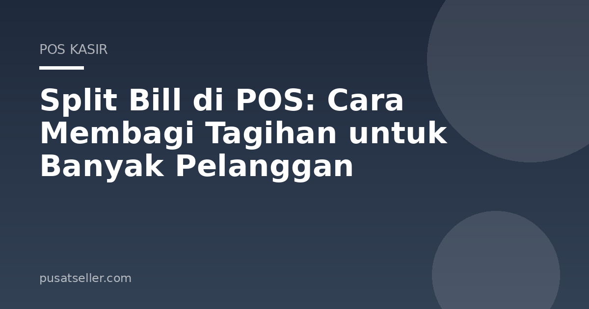 Ilustrasi Split Bill di POS: Cara Membagi Tagihan untuk Banyak Pelanggan